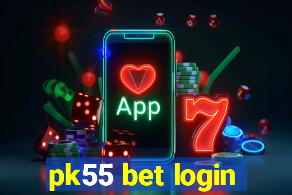 pk55 bet login